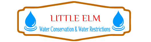 Little Elm Water Conservation & Water Restrictions